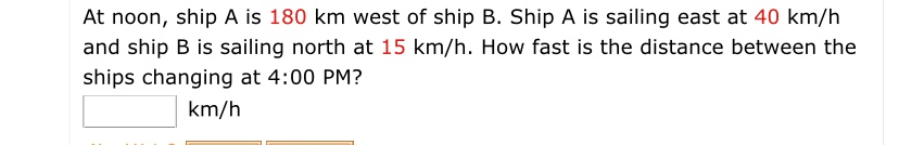 Solved At noon, ship A is 180 km west of ship B. Ship A is | Chegg.com