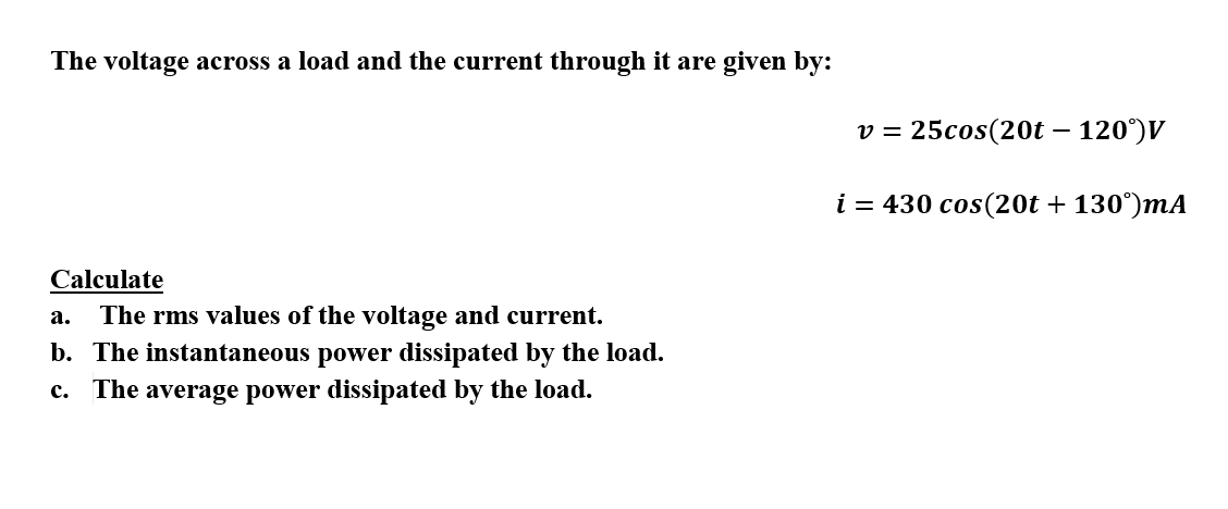 Solved The voltage across a load and the current through it | Chegg.com