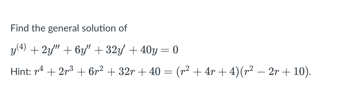 Solved Find the general solution of y(4) + 2y