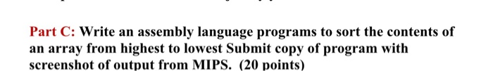 Solved Part C: Write an assembly language programs to sort | Chegg.com
