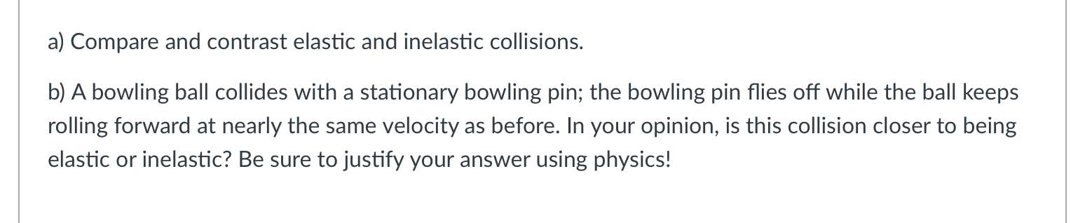 Solved a) Compare and contrast elastic and inelastic | Chegg.com
