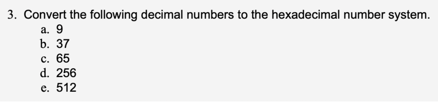 Solved 3. Convert the following decimal numbers to the | Chegg.com