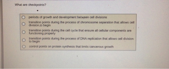 Solved What Are Checkpoints O Periods Of Growth And Chegg
