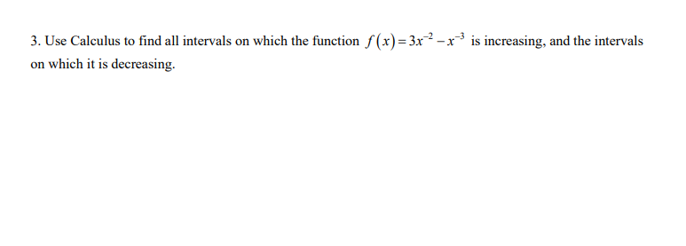 Solved 3. Use Calculus to find all intervals on which the | Chegg.com