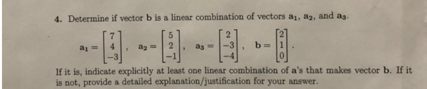 Solved 4. Determine If Vector B Is A Linear Combination Of | Chegg.com