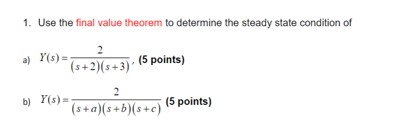 Solved 1. Use the final value theorem to determine the | Chegg.com