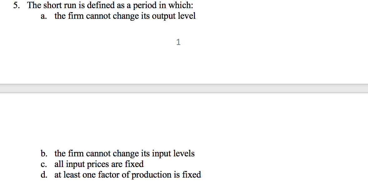 solved-5-the-short-run-is-defined-as-a-period-in-which-the-chegg