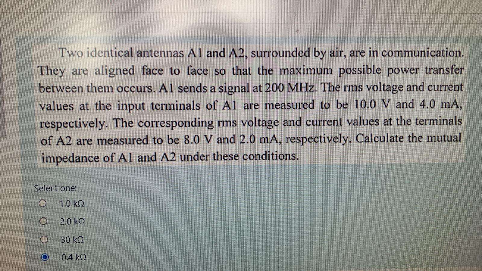 Solved Two identical antennas A1 and A2, surrounded by air,