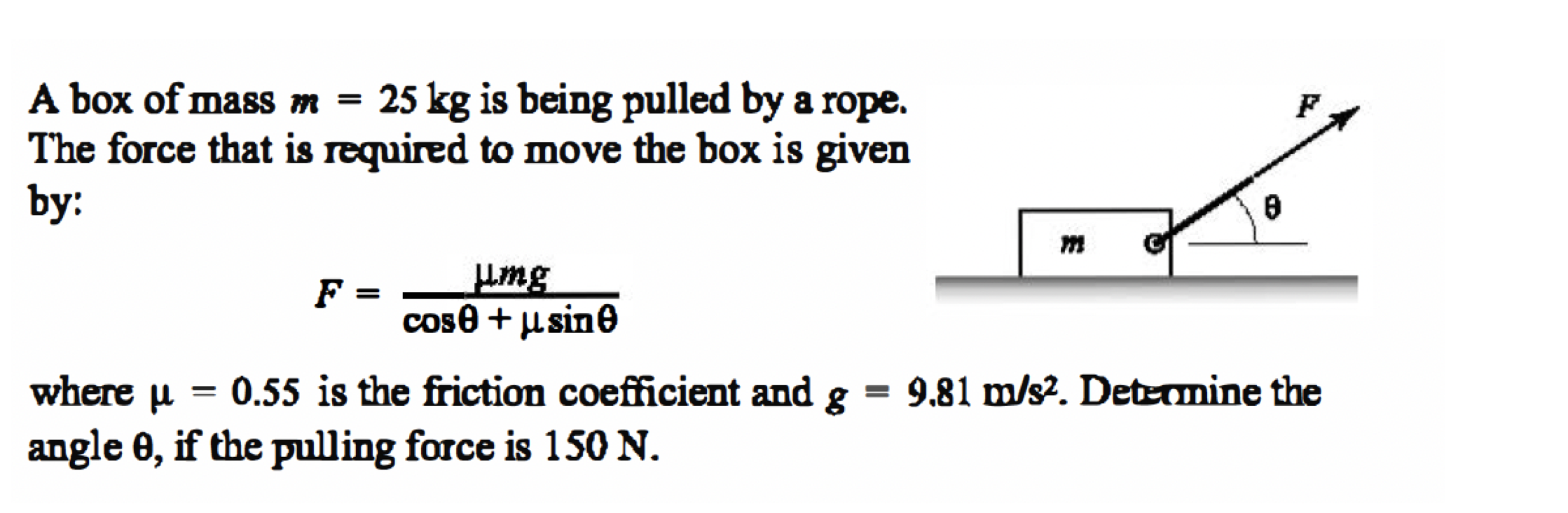 Solved A box of mass m=25 kg is being pulled by a rope. The | Chegg.com