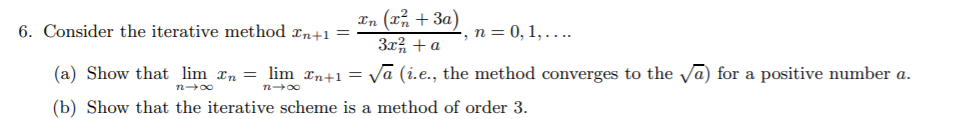 Solved 6. Consider the iterative method On+1 = In 2% + 3a) | Chegg.com