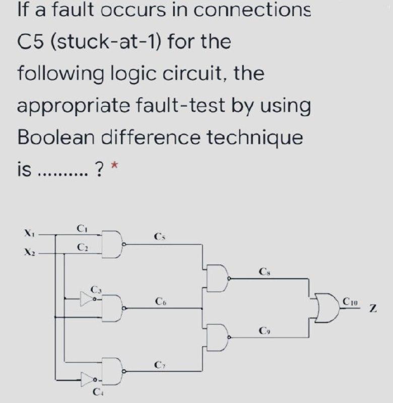 Solved If a fault occurs in connections C5 (stuck-at-1) for | Chegg.com