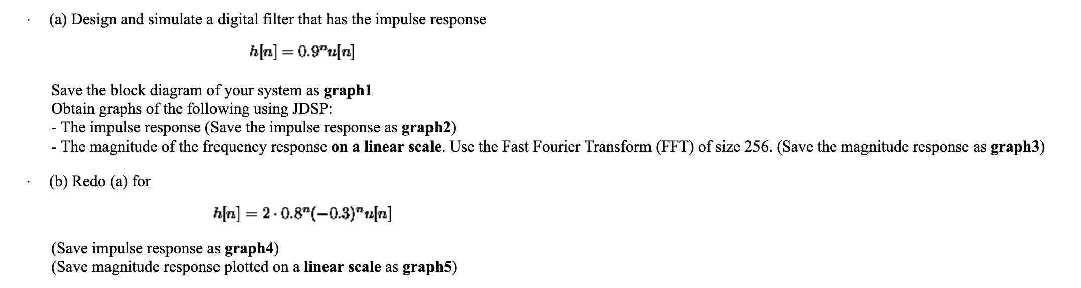 Solved (a) Design and simulate a digital filter that has the | Chegg.com