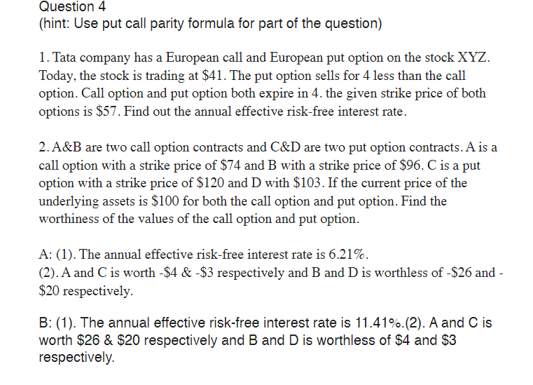 Question 4 (hint: Use put call parity formula for | Chegg.com