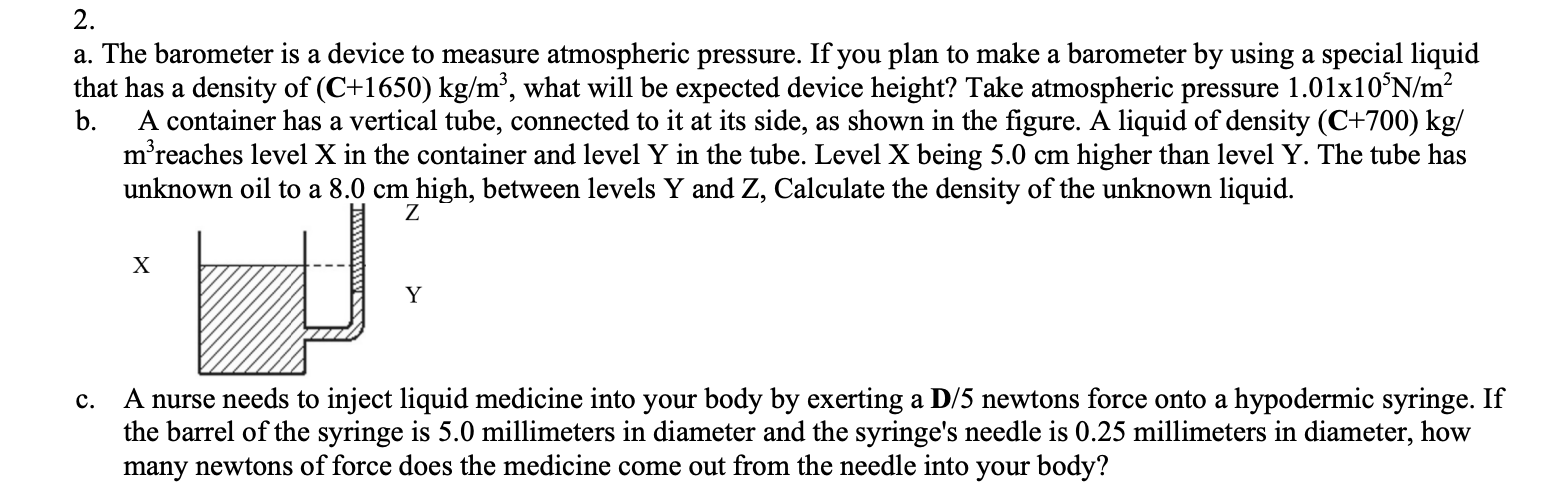 Solved a. The barometer is a device to measure atmospheric
