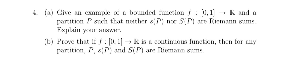 Solved 4. (a) Give an example of a bounded function f : [0, | Chegg.com