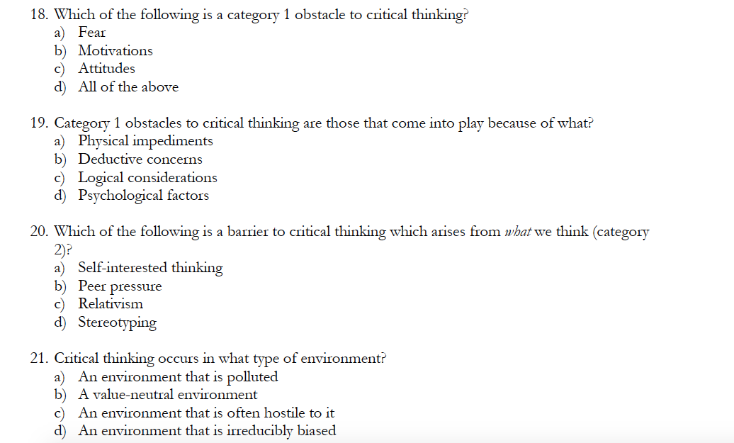 18. Which of the following is a category 1 obstacle to critical thinking? a) Fear b) Motivations c) Attitudes d) All of the a