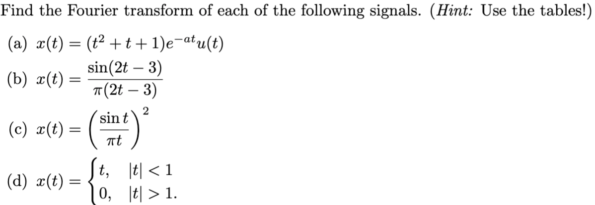 Solved Find The Fourier Transform Of Each Of The Following | Chegg.com