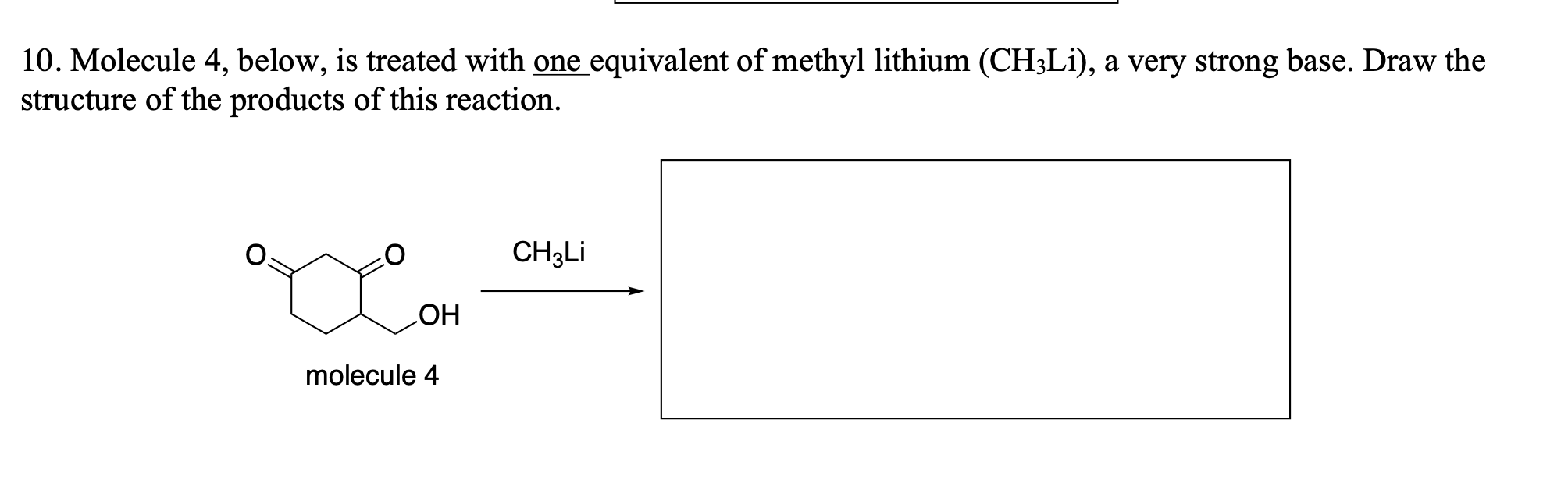 Solved 10. Molecule 4, below, is treated with one equivalent | Chegg.com