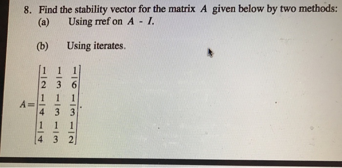 Solved Find the stability vector for the matrix A given | Chegg.com