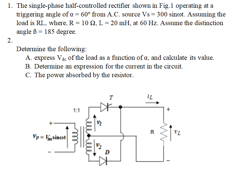 Solved 1. The single-phase half-controlled rectifier shown | Chegg.com