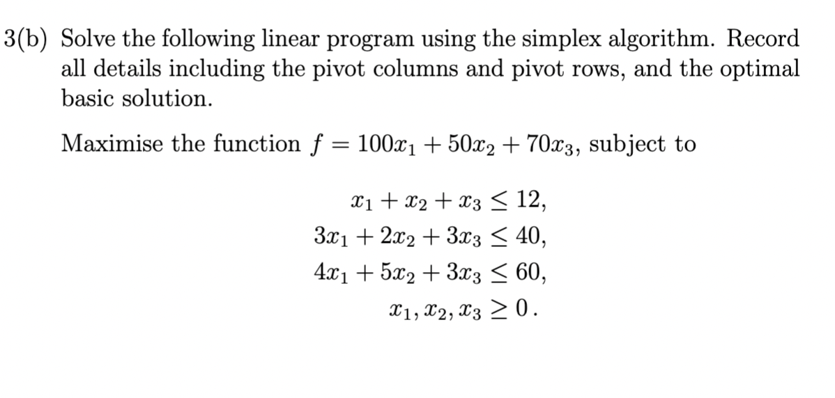 Solved (b) Solve The Following Linear Program Using The | Chegg.com