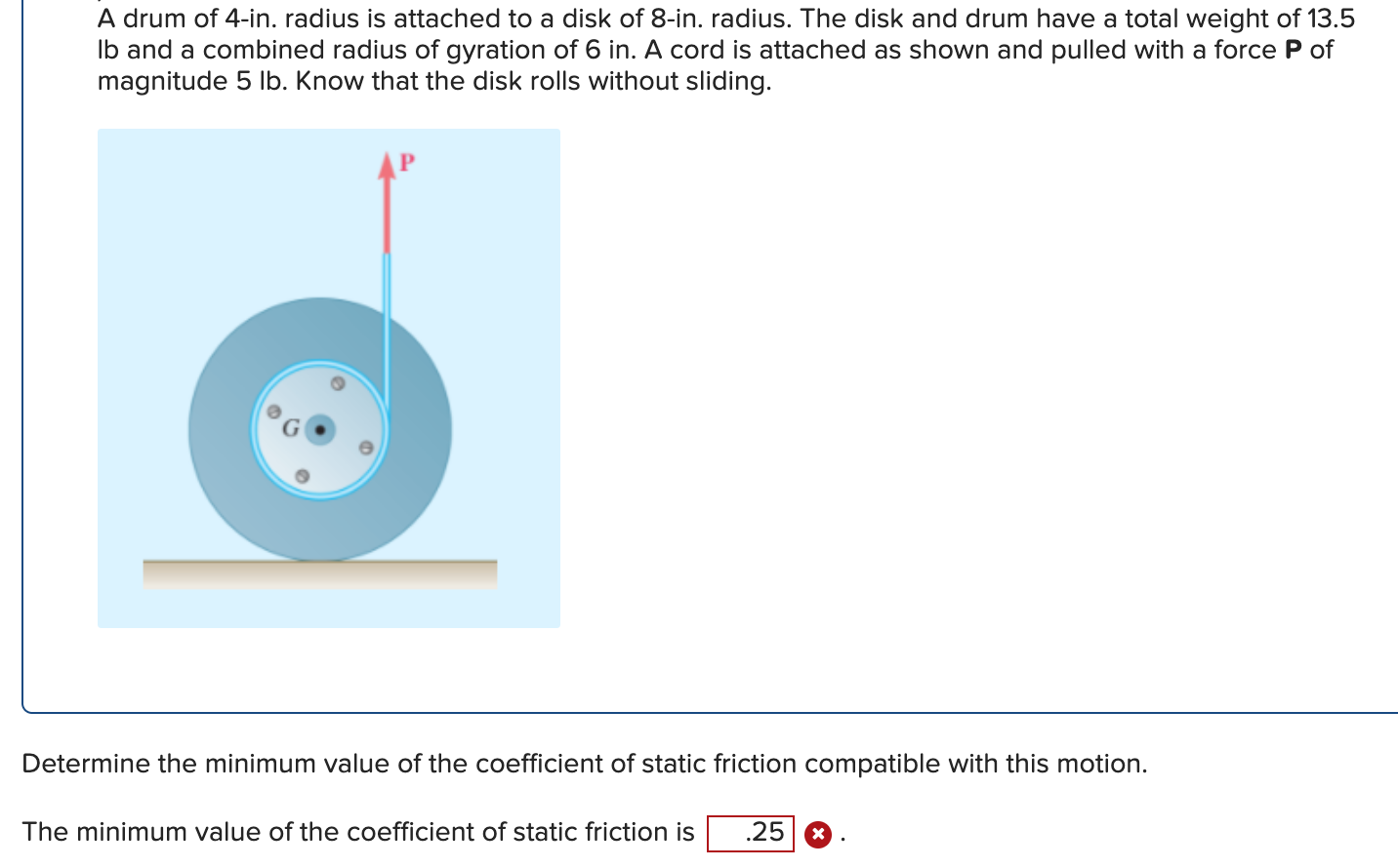 Solved A drum of 4in. radius is attached to a disk of 8in.