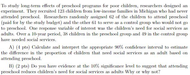 Solved To Study Long-term Effects Of Preschool Programs For | Chegg.com