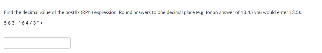 Solved Find the decimal value of the postfix (RPN) | Chegg.com