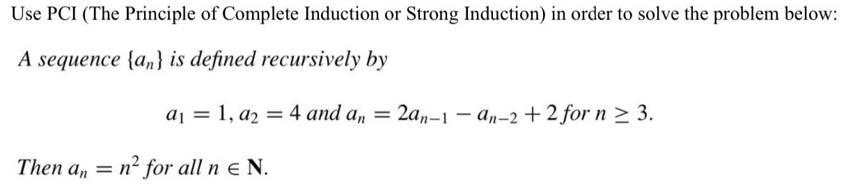 Solved Use PCI (The Principle of Complete Induction or | Chegg.com