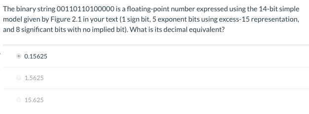 Solved The binary string 00110110100000 is a floating-point | Chegg.com