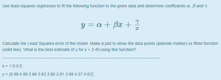 Solved USE MATLAB TO SOLVE THE FOLLOWING USING LEAST SQUARES | Chegg.com
