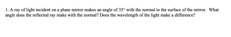 Solved 1. A ray of light incident on a plane mirror makes an | Chegg.com