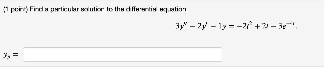 Solved (1 point) Find a particular solution to the | Chegg.com