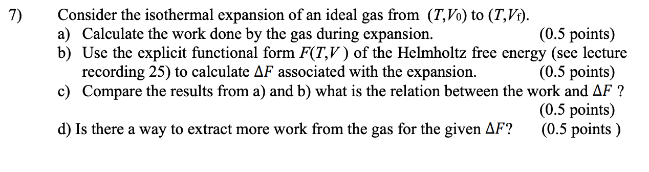 Solved 7) Consider the isothermal expansion of an ideal gas | Chegg.com