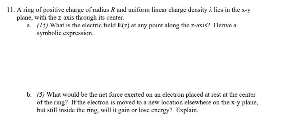 Solved 11. A ring of positive charge of radius R and uniform | Chegg.com