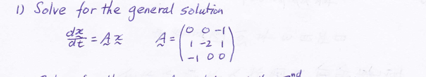 Solved 1) Solve for the general solution 器 - A系 A= -- 1-2 -1 | Chegg.com