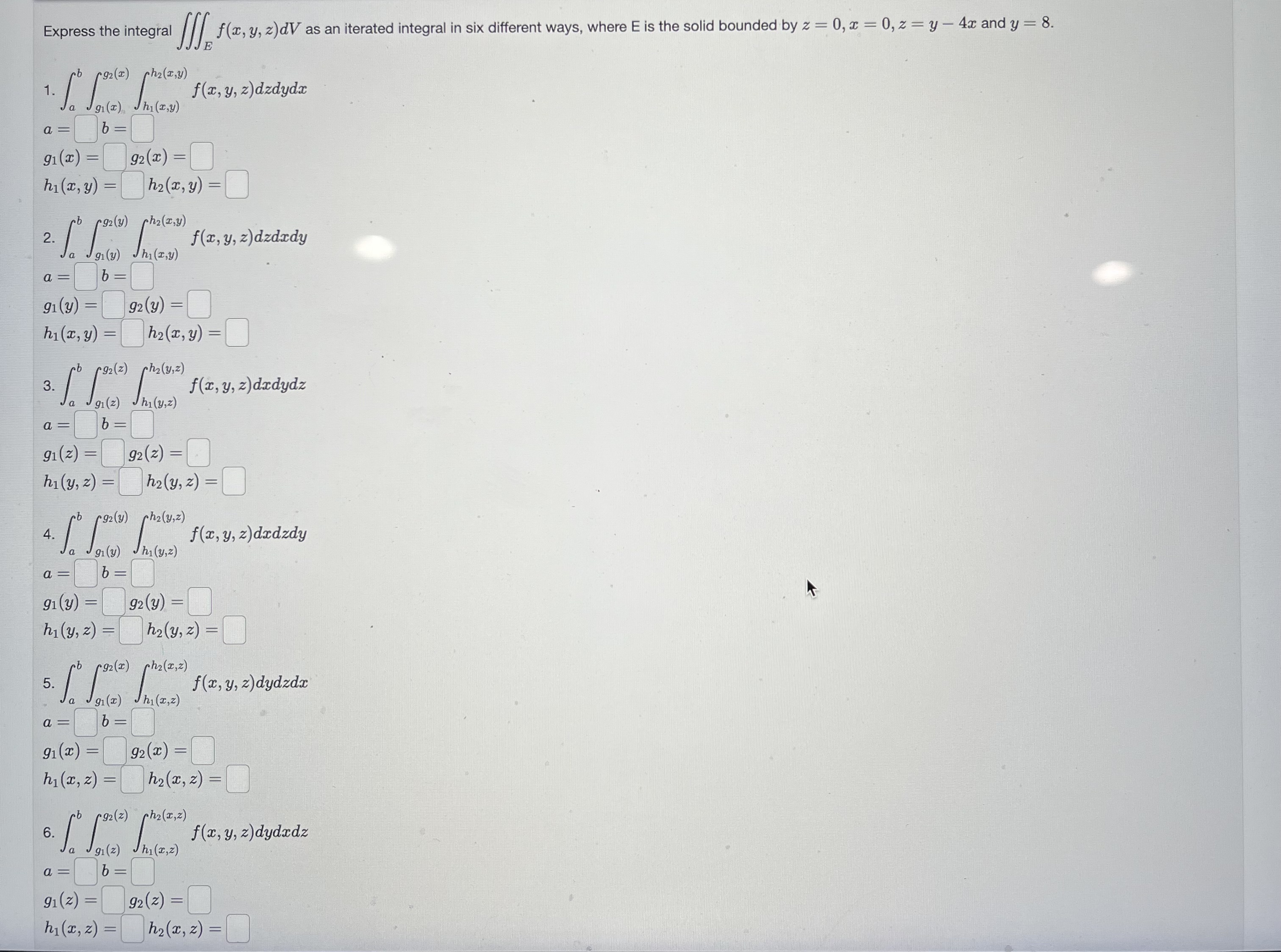 Express the integral \( \iiint_{E} f(x, y, z) d V \) as an iterated integral in six different ways, where \( \mathrm{E} \) is