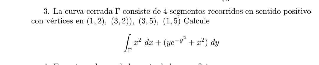 3. La curva cerrada I consiste de 4 segmentos recorridos en sentido positivo con vértices en (1,2), (3,2)), (3,5), (1,5) Calc