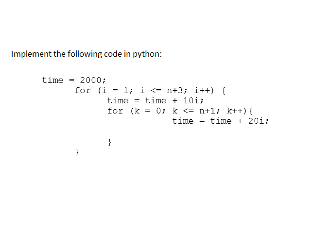 Solved Implement the following code in python: time = 2000; | Chegg.com
