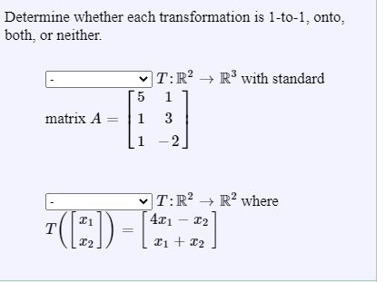 Solved Determine whether each transformation is 1-to-1, | Chegg.com