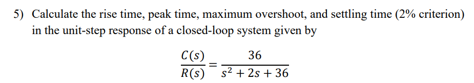 Solved 5) Calculate the rise time, peak time, maximum | Chegg.com