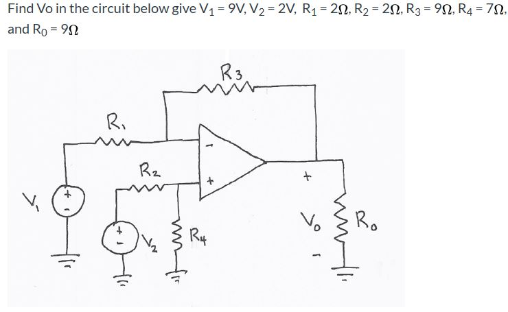 Solved Find Vo in the circuit below give V1 = 9V, V2 = 2V, | Chegg.com