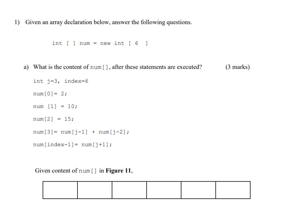 Solved 1) Given an array declaration below, answer the | Chegg.com