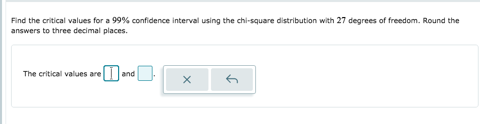 Solved Find the critical values for a 99% confidence | Chegg.com