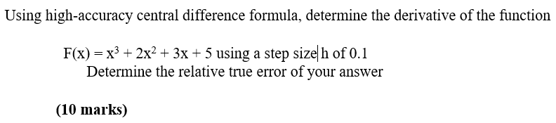 Solved Using high-accuracy central difference formula, | Chegg.com