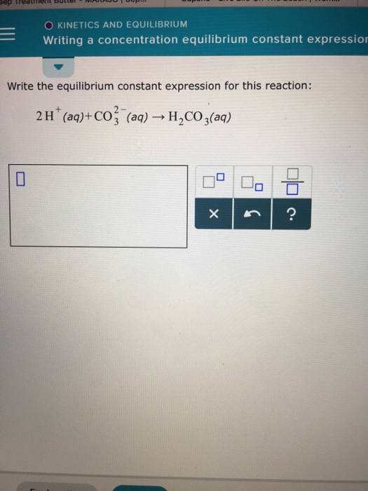 Solved O Kinetics And Equilibrium Writing A Concentration 8432