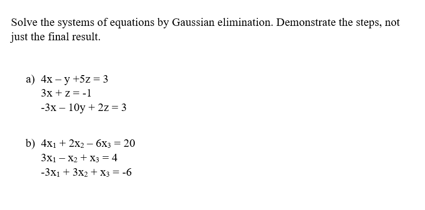 Solved Solve the systems of equations by Gaussian | Chegg.com