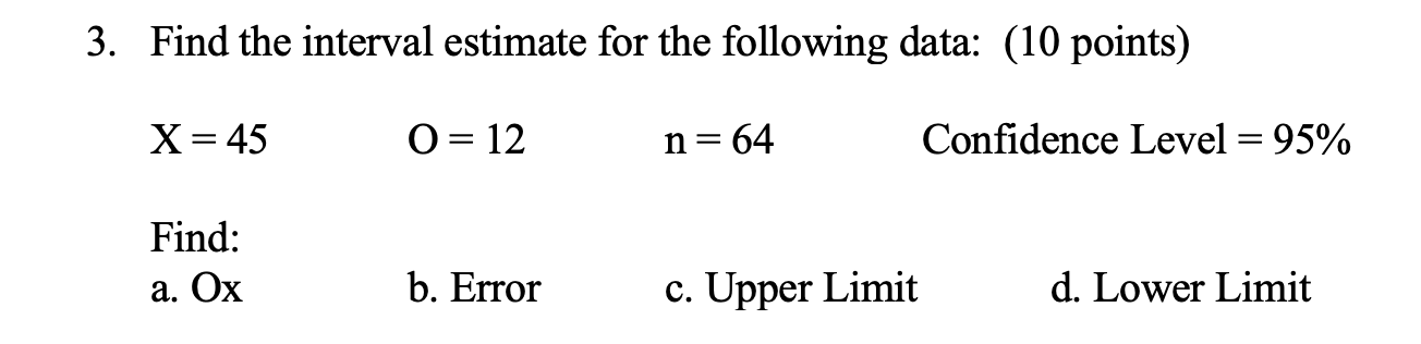 Solved 3. Find the interval estimate for the following data: | Chegg.com