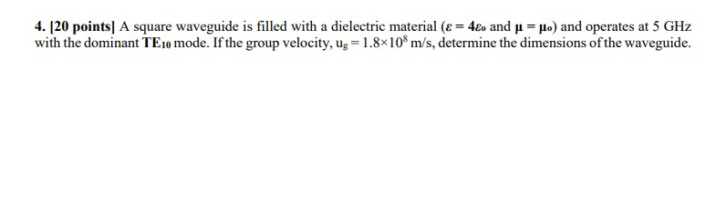 Solved 4.120 points A square waveguide is filled with a | Chegg.com