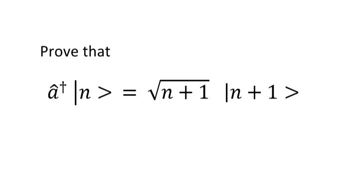 Solved Prove that a^†∣n>=n+1∣n+1> | Chegg.com